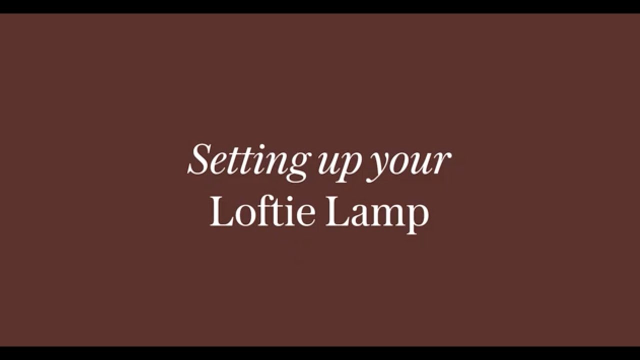 Setting up your Loftie Lamp
